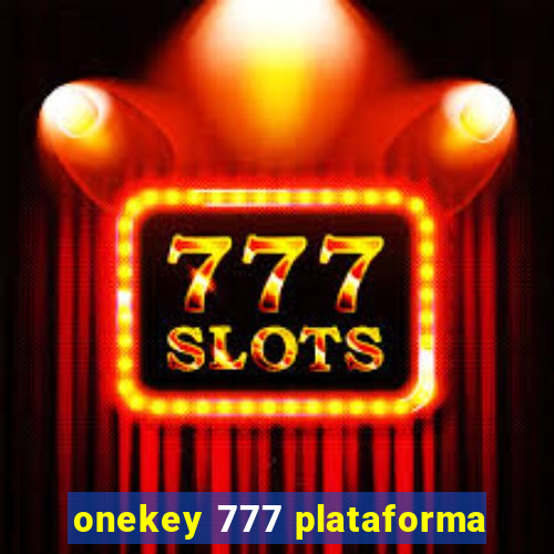 onekey 777 plataforma